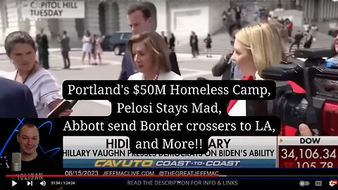 Portland's $50M Homeless Camp, Pelosi Stays Mad, Abbott send Border crossers to LA, and More!!