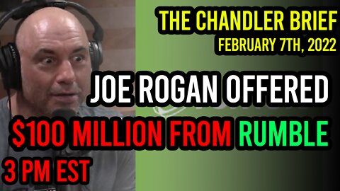 Joe Rogan Offered $100 Million!? - Chandler Brief
