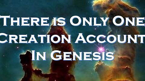 Genesis Only Has One Creation Account: The Toledoth Factor