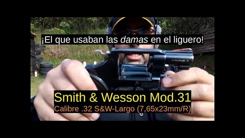 S&W Modelo 31 -Calibre 32 S&W-Largo (7,65x23mm/R)