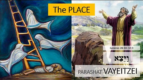 Parashat Vayeitzei: Genesis 28:10—32:3 – The PLACE