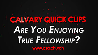 Are you enjoying true fellowship?