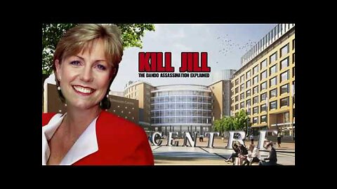 KILL JILL - The Dando Assassination Explained