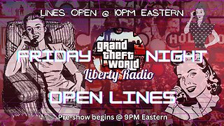 Fri Nite Stream - Open Lines May 24 2024