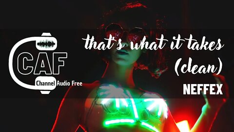 Channel Audio Free – That's What It Takes Clean – NEFFEX