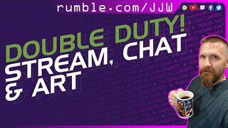 DOUBLE DUTY: Stream While Making Stream Art