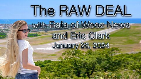 The Raw Deal (26 January 2024) with Rafa of Wooz News and Eric Clark