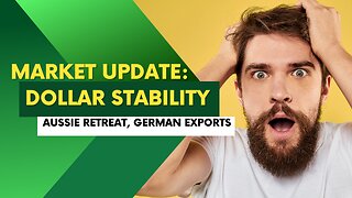 Global Market Update: Stable USD, Aussie Retreat, German Exports Decline, Israeli Stocks Rise