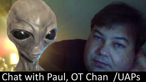 Live Chat with Paul -005 - Open lines Talk UAPs Aliens and Fraud