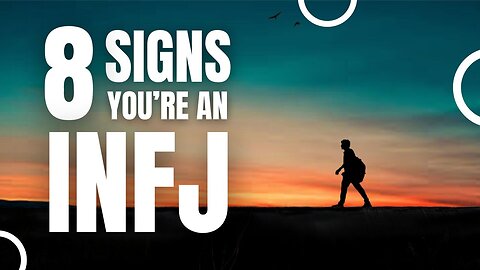 8 Signs You're an INFJ: Understand These Traits to Improve Relationships and Mental Health