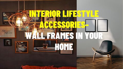 TIPS FOR INTERIOR DESIGN -HOW TO PUT UP WALL FRAMES IN DECOR