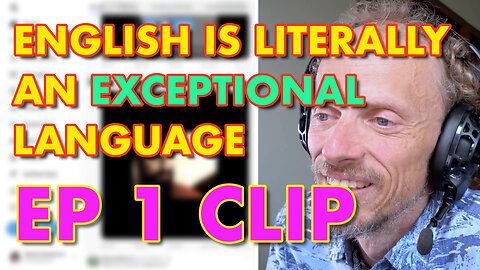 English Is Literally An EXCEPTIONAL Language | Ep 1 Clip