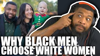 Why BLACK MEN choose WHITE WOMEN