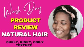 HAIR PRODUCT REVIEW: NATURAL HAIR WASH DAY FOR CURLY, KINKY, COILY, HAIR