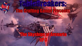 TableBreakers: The Skyships of Arenaria - EP 3 (Let's Play)