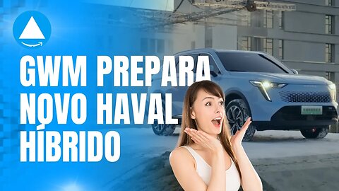 GWM prepara novo Haval híbrido grande - Mais um PHEV vem aí