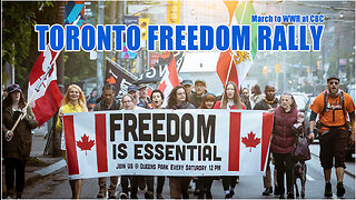 Toronto Freedom Rally = March tp CBC for the World Wide Rally - May 20