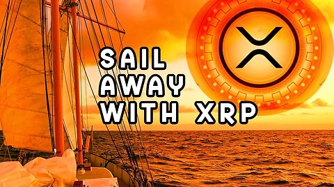 Come Sail Away with XRP