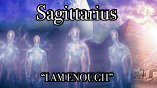 Sagittarius: I AM ENOUGH~ Gratitude, Knowledge is Power!