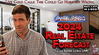 How Will Real Estate Perform in 2024? Calling Expired Listings Live!