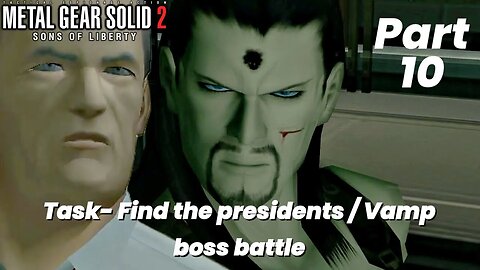 Metal gear solid 2 sons of Liberty - Tasks Find the president camp boss battle