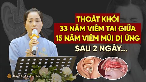 33 năm viêm tai giữa, 15 năm viêm mũi dị ứng, chuyển hóa bất ngờ chỉ sau 2 ngày