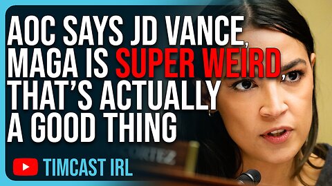 AOC Says JD Vance, MAGA Is SUPER WEIRD, That’s Actually A Good Thing