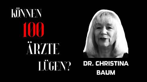 Dr. Christina Baum - "Können 100 Ärzte lügen?"