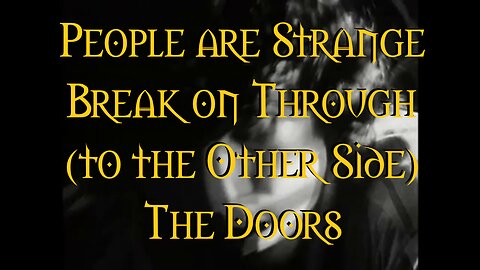 People Are Strange Break On Through (to the Other Side) The Doors