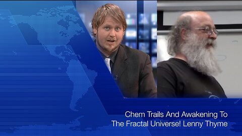 From the Archives: Chem Trails And Awakening To The Fractal Universe! Lenny Thyme - 17 April 2016