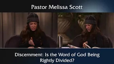 Discernment: Is the Word of God Being Rightly Divided? by Pastor Melissa Scott, Ph.D.