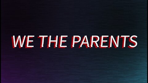 We the Parents Official Video