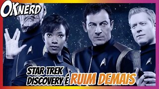 STAR TREK DISCOVERY É TÃO RUIM QUE PARECE UMA FANFIC