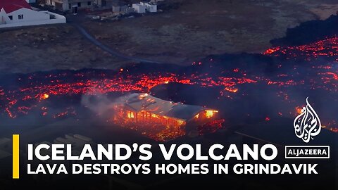 Lava destroys homes in Iceland's Grindavik