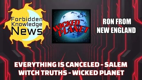 Everything is Canceled - Salem Witch Truths - Wicked Planet w/ Ron from New England(clip)