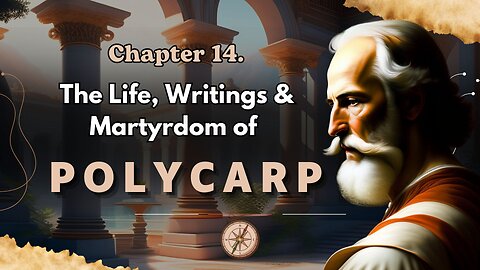 The Life, Writing And Martyrdom of Polycarp || Eusebius Church History || With Wisdom