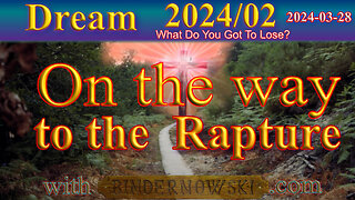 On the way to the Rapture, preparation and expectation, Dream