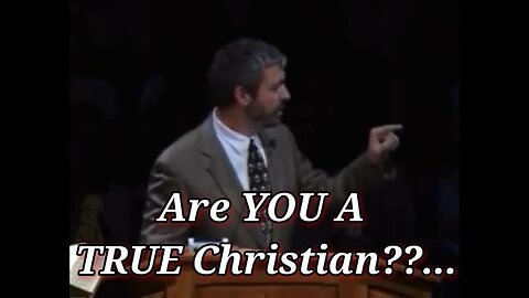 ARE YOU A TRUE CHRISTIAN??... - Paul Washer - Biblical Salvation Born Again Scripture Truth Exposed