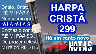 Harpa Cristã 299 - Há um canto novo - Cifra melódica