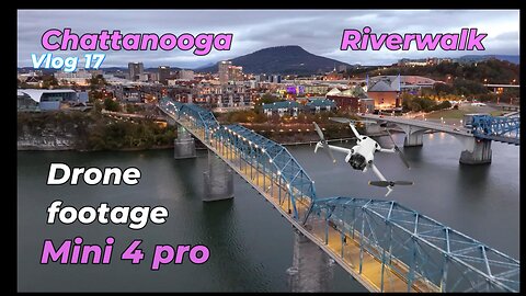 Chattanooga walnut street bridge drone footage 4K and Vlog17