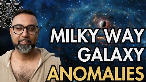 Milky Way Galaxy Anomalies with Neil Gaur