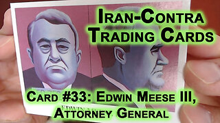 Reading the “Iran-Contra Scandal" Trading Cards, Card #33: Edwin Meese III, Attorney General [ASMR]