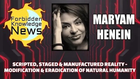 Staged, & Manufactured Reality - Modification & Eradication of Humanity w/ Maryam Henein(clip)