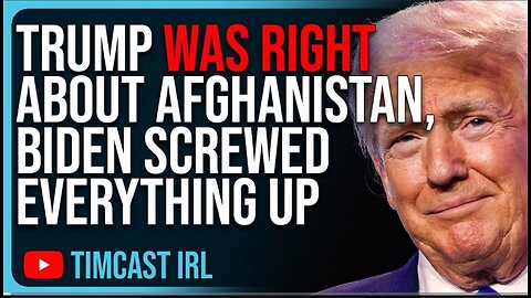 Trump Was RIGHT About Afghanistan Biden SCREWED EVERYTHING UP Pushing Us Towards WW3