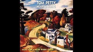 Tom Petty & The Heartbreakers - Into The Great Wide Open