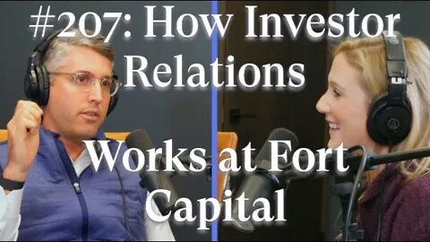 RE #207: How Investor Relations works at Fort Capital