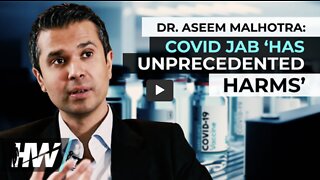 Dr. Aseem Malhotra: The Evidence is Overwhelming, The Covid Jab Has Unprecedented Harms