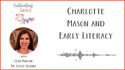 Charlotte Mason, Early Literacy, and Teaching Reading