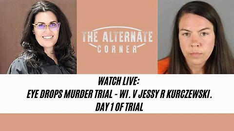 WATCH LIVE - WI v. Jessy Kurczewski: Eye Drops Murder Trial Day 1