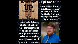#95 I Survived Schizophrenia, Jail, Homelessness, & A Suicide Attempt...